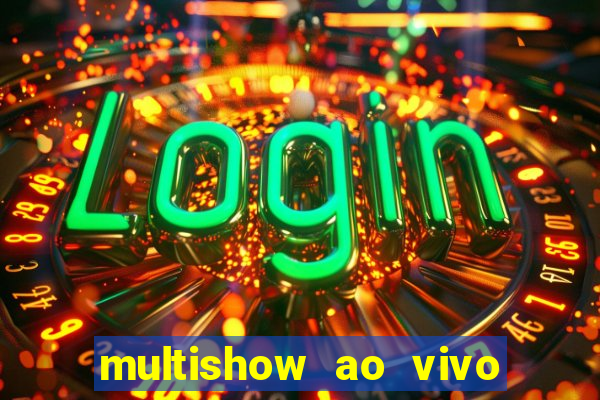 multishow ao vivo online gratis